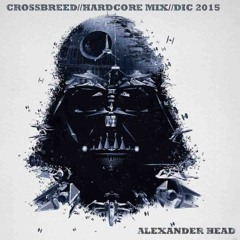 Alexander Head Crossbreed//Hardcore//Mix