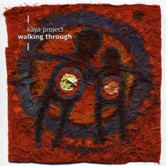 Kaya Project - Walking Through (Mandala Affect Remix) [FREE DOWNLOAD]