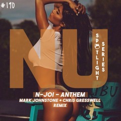 FREE DOWNLOAD: N-Joi – Anthem (Mark Johnstone & Chris Gresswell Remix) [HOUSE & BASS] [#NUHS190]