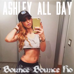 Ashley All Day - Bounce Bounce Ho