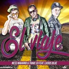 EL VIAJE - Ness Navarro & Trave Dj Feat. Lucius Blue - Original Mix