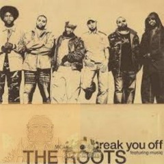 Break You Off ft. The Roots + Musiq