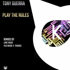 Tony Guerra - Play The Rules (Lumc House Remix) [Kool Katz Recordings] In February