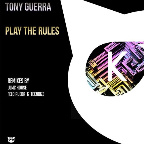 Tony Guerra - Play The Rules (Lumc House Remix) [Kool Katz Recordings] In February