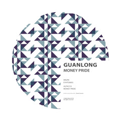 Guanlong - Money Pride (Original Mix)