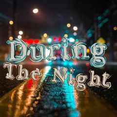 During the night