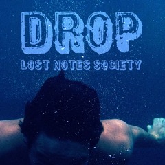 Drop - Lost Notes Society