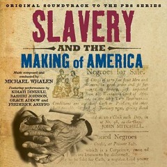 "Harriett's Theme" (from the PBS series "Slavery and the Making of America")