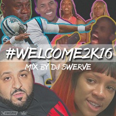 #WELCOME2K16 MIX