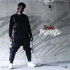 Truez - TRUEMATIC (Prod.by Koo Kumar)