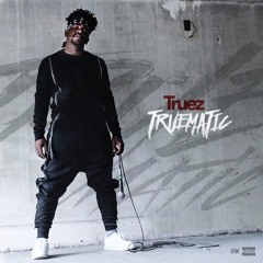 Truez - Everything I AM Prod.by Kanye West)