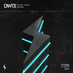 Bone N Skin - Quantum (Dant3 Remix) [Storm Premiere]