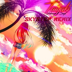 Underscores - Taiyaki (ft. Script) (SKYSTEP REMIX)