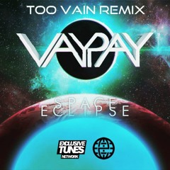 VAYPAY - Space Eclipse (Too Vain Remix) [Exclusive Tunes Exclusive]