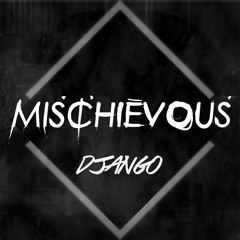 Django - Mischievous (Original Mix)