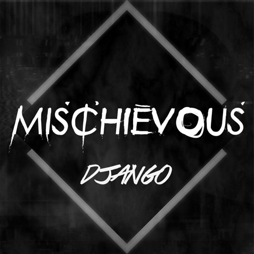 Django - Mischievous (Original Mix)