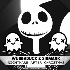Wubbaduck ft. SirMark - Nightmare After Christmas (Kill The Copyright Release)