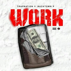 Work ft. Bucktown P