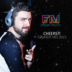 DJ Felipe Malfoy - Cheers! (Greatest Hits 2015)