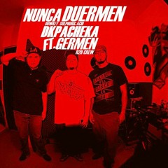 DKPACHEKA FT. GERMEN R2H - NUNCA DUERMEN