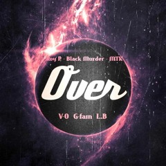 [Mp3] Over - Roy P Ft MTK n' Black Murder