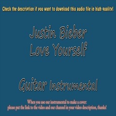 Justin Bieber - Love Yourself (Acoustic Instrumental)