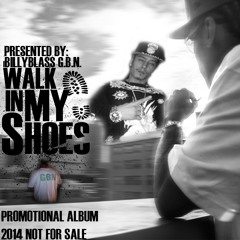 Billy Blass G.B.N. Presents Walk In My Shoes Album  1