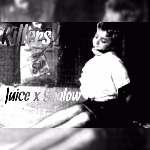 "Killers" Juice x Erik B.