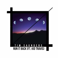 Run It Back [ft. KiD TRAViS]