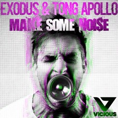 Exodus & Tong Apollo - Make Some Noise