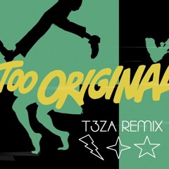 Major Lazer - Too Original (feat. Elliphant & Jovi Rockwell) T3ZA Remix