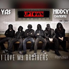 I Love My Brothers FT. YA$