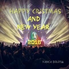 Mixtape - Dirty Dutch Jingle Bells & Happy New Year 2016 [ - *YANCA BOLOT* - ]