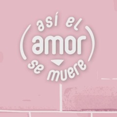 Así El Amor Se Muere - Matisse ( Cover Coro)