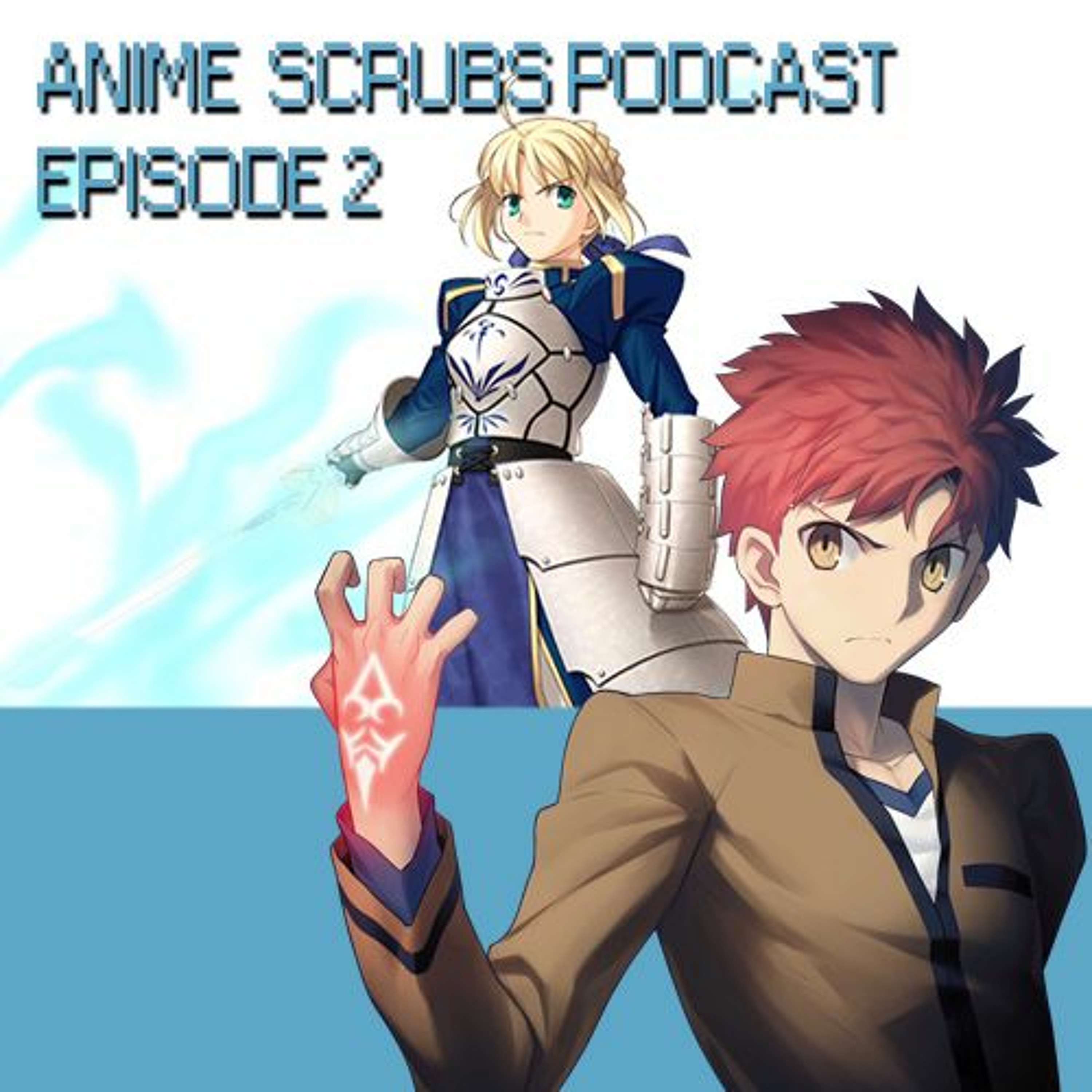 Episode 2 - Fate/Stay Night UBW Review and Summer 2015 Impressions