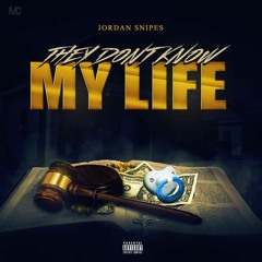 They Don't Know My Life (Prod By The Kontrabandz)