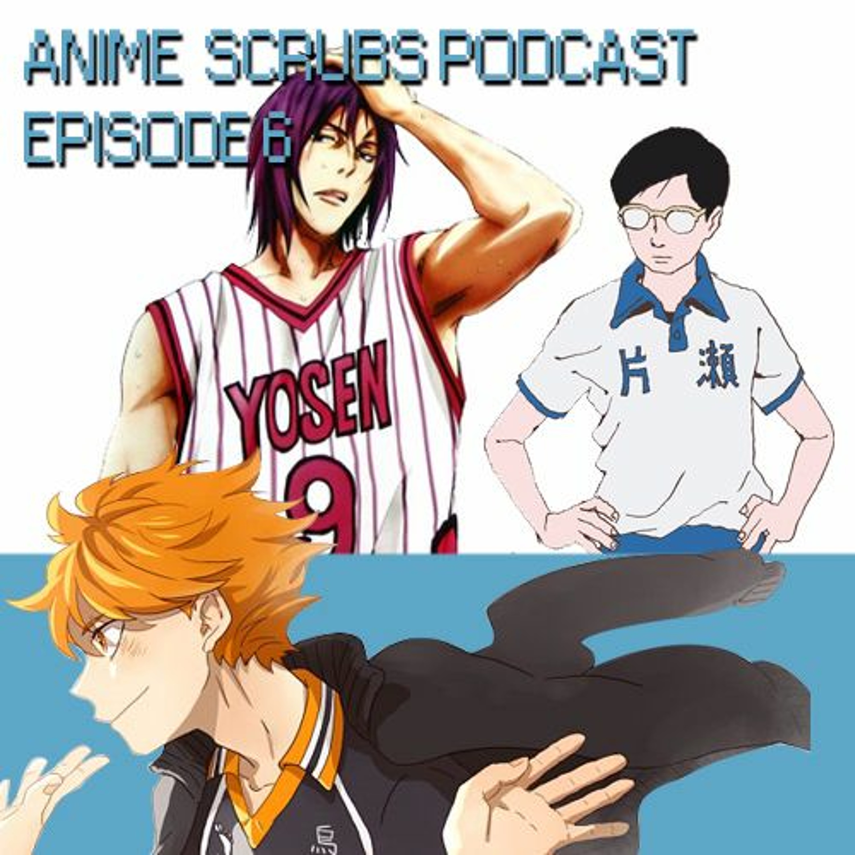 Episode 6 - What's the Deal with Sports Anime?
