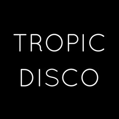Tropic Disco