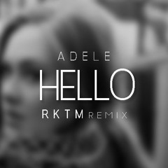 Hello (RKTM Remix)