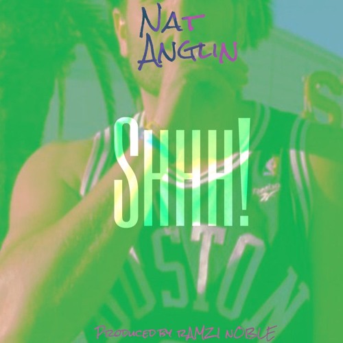 Nat Anglin - Shhh! (Can I)