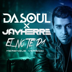 Dasoul x Jay Herre - El No Te Da (Merengue Version) BUY -> DOWNLOAD