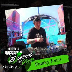 FRANKY JONES b2b YVES DERUYTER @ 25 YEAR DJ YVES (19.12.15 - STUDIO 76 NL)