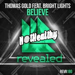 Thomas Gold Feat. Bright Lights - Believe(Not Healthy Remix)