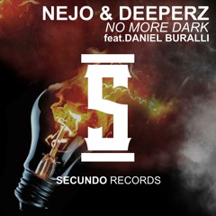 Nejo & Deeperz Feat. Daniel Buralli - No More Dark (Original Mix) Preview