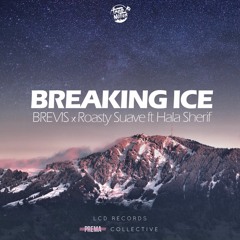 BREVIS x Roasty Suave - Breaking Ice (ft Hala Sherif)