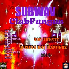 Subwav-Clubfungus-Top-Twenty-Boxing-Day-Bangerz-2015