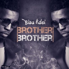 Bisa Kdei - Brother Brother (@PromoGuruGh)
