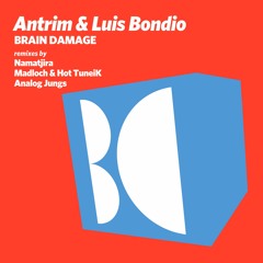 Antrim & Luis Bondio - Brain Damage (Original Mix) [Balkan]