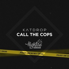 Katdrop - Call The Cops
