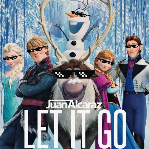 Stream Juan Alcaraz x Idina Menzel - Let It Go (Remix) [Frozen Soundtrack]  by Juan Alcaraz | Listen online for free on SoundCloud